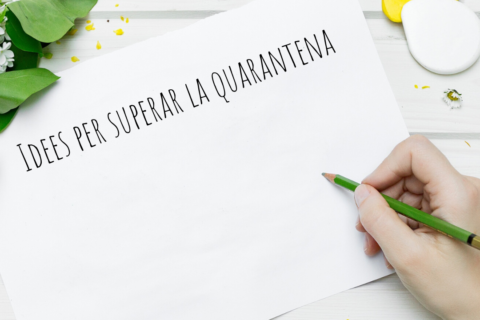 Idees per superar la quarantena