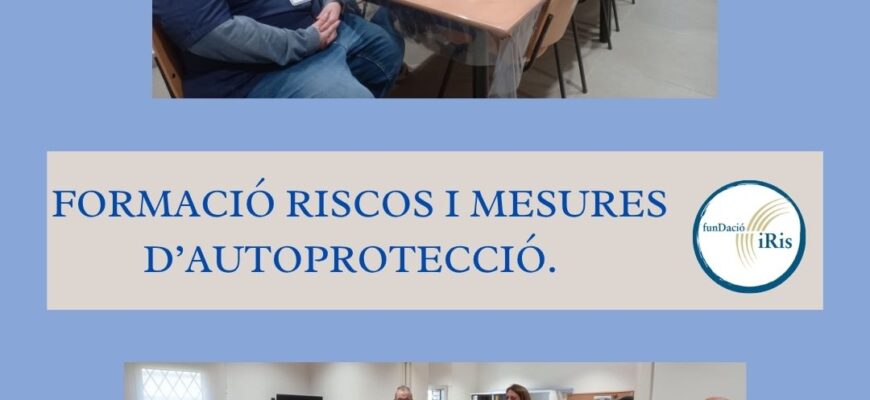 Formació en riscos i mesures d’autoprotecció a la Fundació Iris